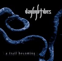 Daylight Dies - A Frail Becoming (2012)
