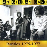 Ian Gillan Band - Rarities 1975-1977 (2003)  Lossless