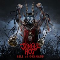 Jungle Rot - Kill on Command (2011)