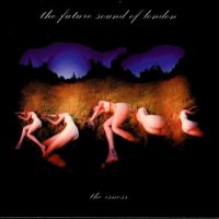 The Future Sound Of London - The Isness (2002)