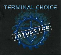 Terminal Choice - Injustice (2003)