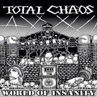 Total Chaos - World Of Insanity (2015)