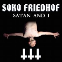 Soko Friedhof - Satan And I (2015)