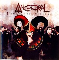 Ancesttral - The Famous Unknown (2007)