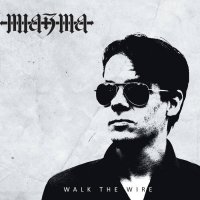 Miazma - Walk The Wire (2017)