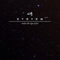 Kyryem - Under The Sign Of Leo, Part I (2017)