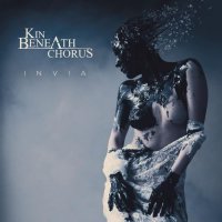 Kin Beneath Chorus - Invia (2017)