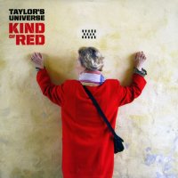 Taylor\'s Universe - Kind Of Red (2012)