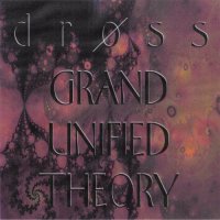 Dross - Grand Unified Theory (2009)