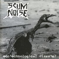 Scum Noise  - Ecotechnological Disaster (2001)