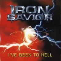 Iron Savior - I\'ve Been To Hell (2000)