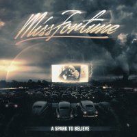 Miss Fortune - A Spark To Believe (2014)