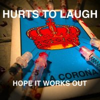 Hurts To Laugh - Hope It Works Out (2017)