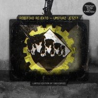Robotiko Rejekto - Umsturz Jetzt! (2011)