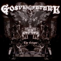 Gospel Of The Future - The Eclipse (2010)
