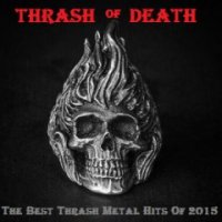VA - Thrash of Death ( The Best Thrash Metal  Hits Of  2015 ) (2016)