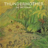 Thundermother - No Red Rowan (1971)
