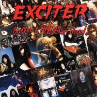Exciter - Better Live Than Dead (1993)