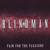 Blindman - Pain For The Pleasure (2006)