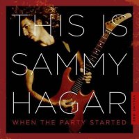 Sammy Hagar - This is Sammy Hagar \"When the Party Started\" (2016)