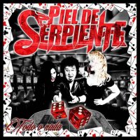 Piel De Serpiente - Todo O Nada (2016)