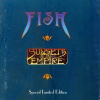 Fish - Sunsets On Empire [2 CD Special Limited Edition] (1997)