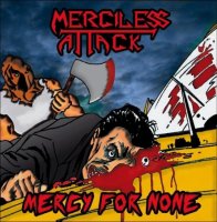 Merciless Attack - Mercy For None (2013)