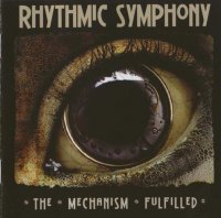 Rhythmic Symphony - The Mechanism Fulfilled (2006)