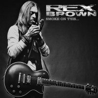 Rex Brown - Smoke On This ... (2017)