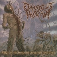 Omnipotent Hysteria - Forged In The Embers Of Monolithic Devastation (2013)