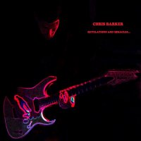 Chris Barker - Revelations And Miracles (2017)