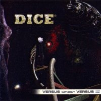 Dice - Versus Without Versus - End Part (2009)