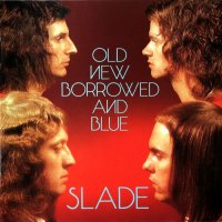 Slade - Old, New, Borrowed  & Blue (Reissue 2006) (1974)