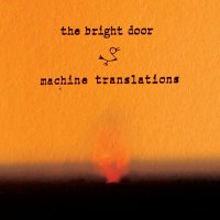 Machine Translations - The Bright Door (2013)