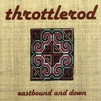 Throttlerod - Eastbound And Down (2000)