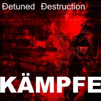 Ðetuned Ðestruction - Kämpfe (2011)