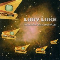Lady Lake - Supercleandreammachine (2005)