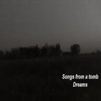 Songs From A Tomb - Dreams (2009)
