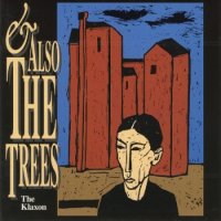 And Also The Trees - The Klaxon (1993)
