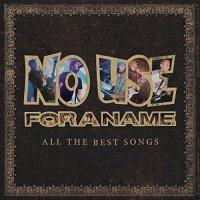 No Use For A Name - All The Best Songs (Reissue) (2015)