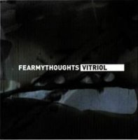 Fear My Thoughts - Vitriol (2003)