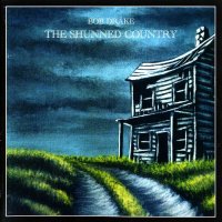 Bob Drake - The Shunned Country (2005)