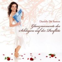 Daniela de Santos - Glanzmomente Des Schlagers Auf Der Panflute (2009)