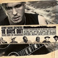 Kenny Wayne Shepherd Band - 10 Days Out: Blues from the Backroads (2007)