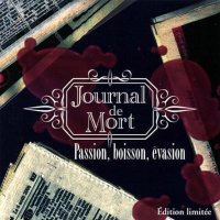 Journal De Mort - Passion, Boisson, Evasion (2006)