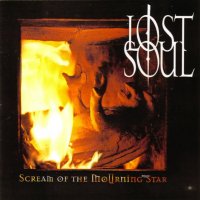 Lost Soul - Scream Of The Mourning Star [Two different editions] (2000)  Lossless