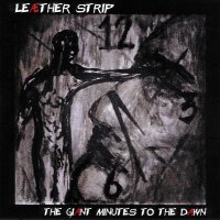 Leaether Strip - The Giant Minutes To The Dawn (2007)