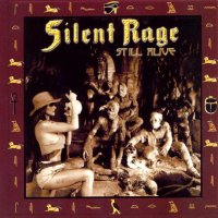 Silent Rage - Still Alive (2002)