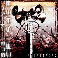 Subliminal Crusher - Antithesis (2005)