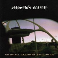 Attention Deficit - Attention Deficit (1998)  Lossless